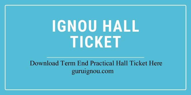 IGNOU Practical Hall Ticket 2020 (Released) –