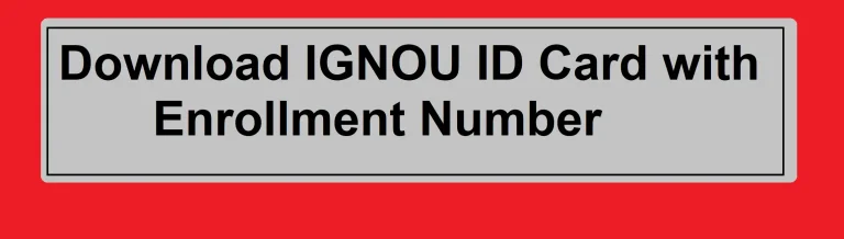 IGNOU ID Card Download with Enrollment Number