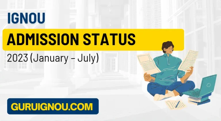 IGNOU Admission Status 2023 (January – July)